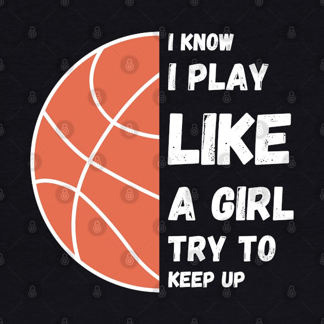 I know I play like a girl try to keep up!  ball by High Altitude